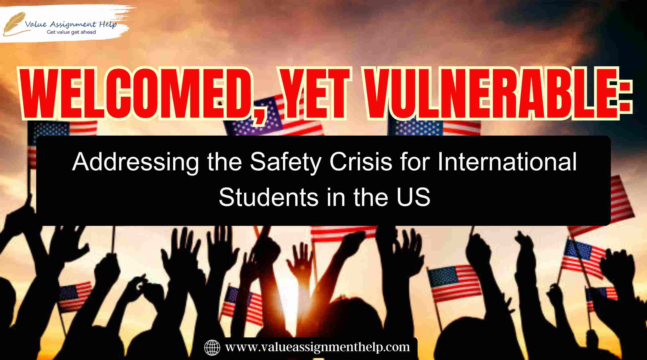  Welcomed, Yet Vulnerable: Addressing the Safety Crisis for International Students in the US