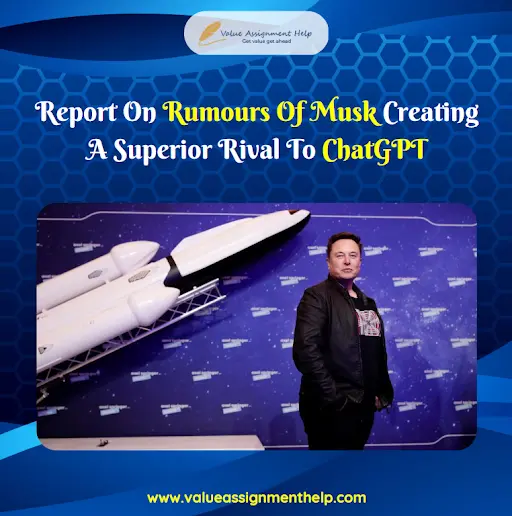 Report on  rumours of Musk creating a superior rival to ChatGPT